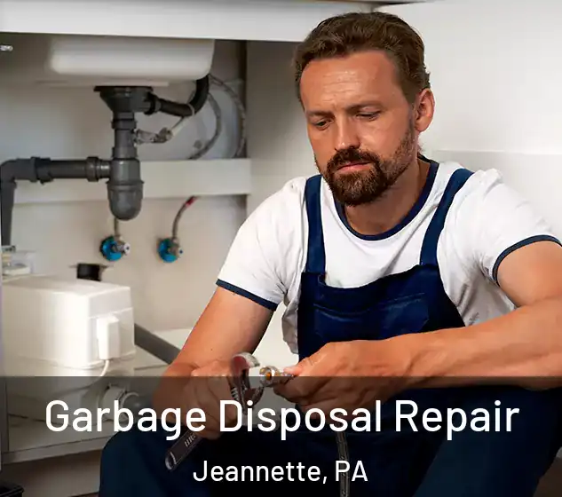  Garbage Disposal Repair Jeannette, PA