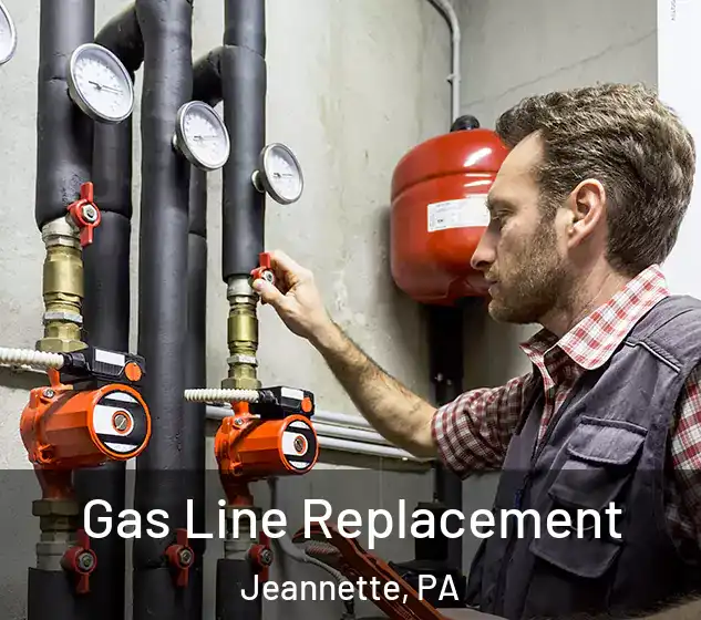  Gas Line Replacement Jeannette, PA