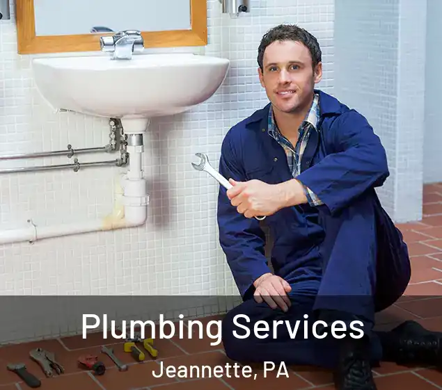  Plumbing Services Jeannette, PA