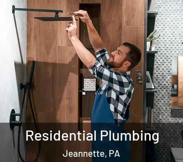  Residential Plumbing Jeannette, PA