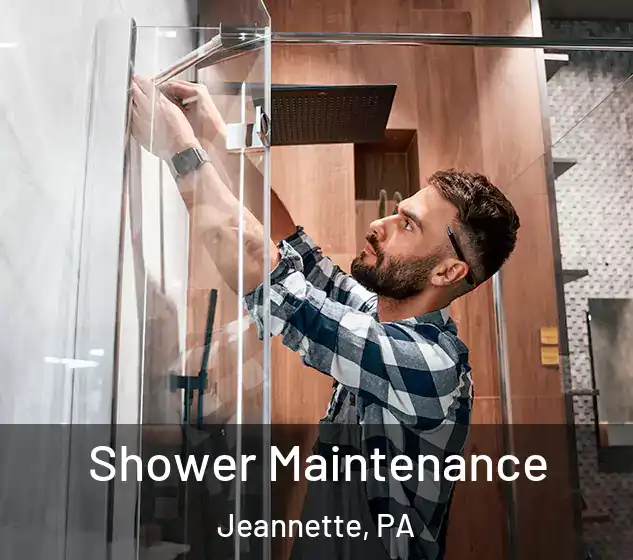 Shower Maintenance Jeannette, PA