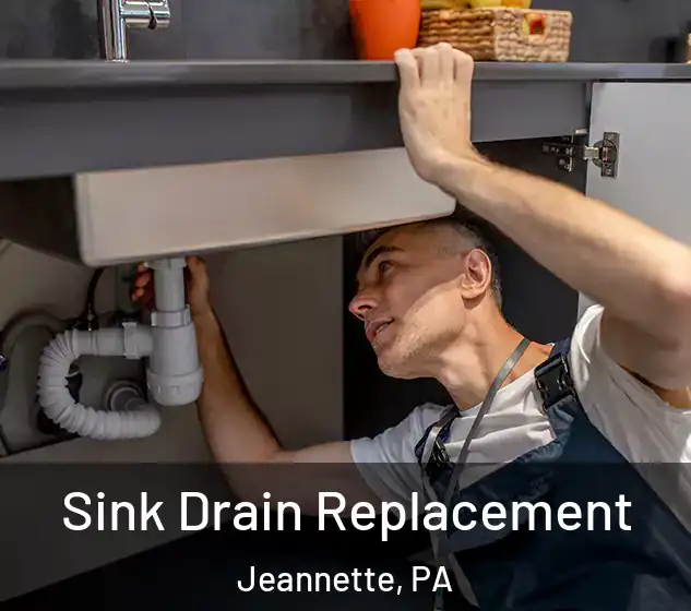  Sink Drain Replacement Jeannette, PA