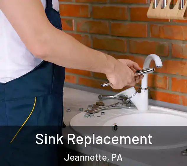 Sink Replacement Jeannette, PA