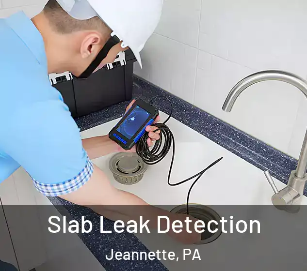  Slab Leak Detection Jeannette, PA