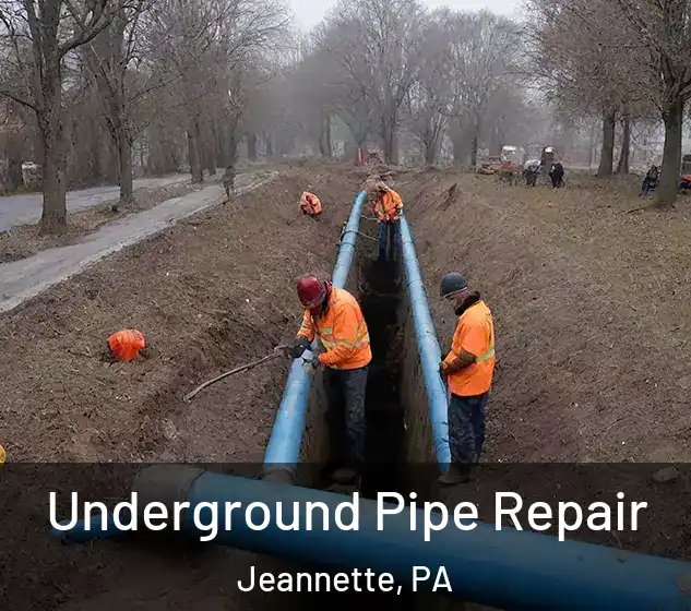 Underground Pipe Repair Jeannette, PA