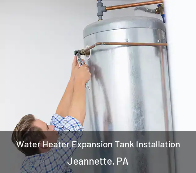  Water Heater Expansion Tank Installation Jeannette, PA