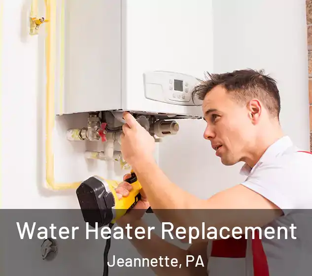  Water Heater Replacement Jeannette, PA