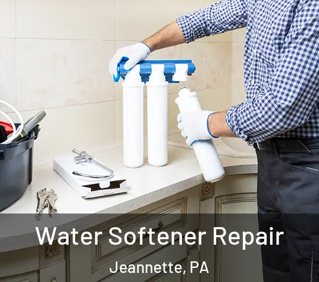  Water Softener Repair Jeannette, PA